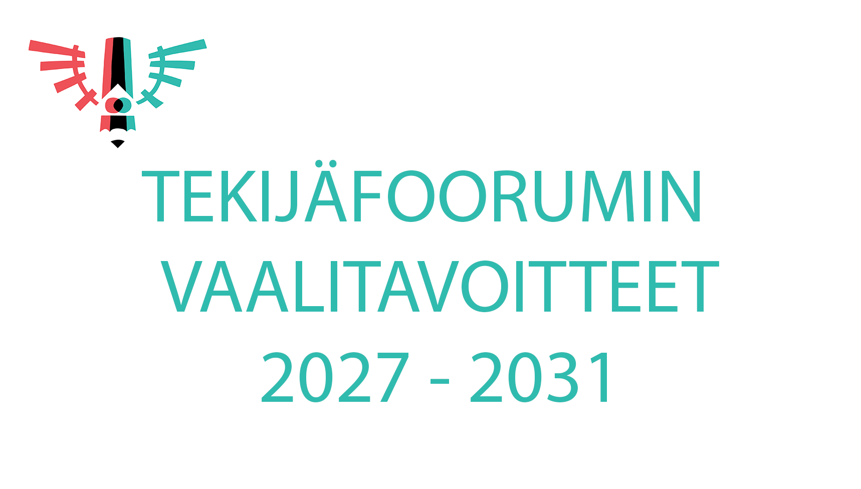 You are currently viewing TEKIJÄFOORUMIN VAALITAVOITTEET 2027-2031